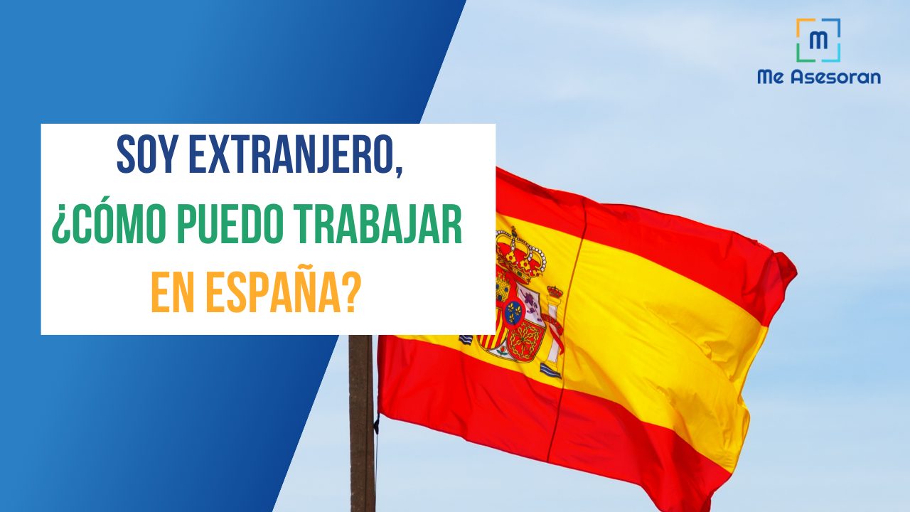 Soy extranjero ¿Cómo puedo trabajar en España?